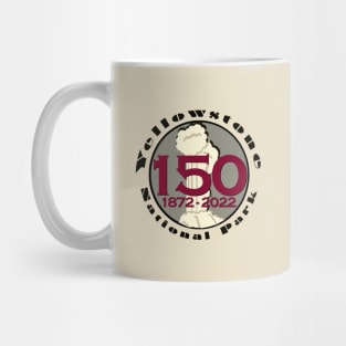 Yellowstone National Park 150 Years - Yellowstone birthday Mug